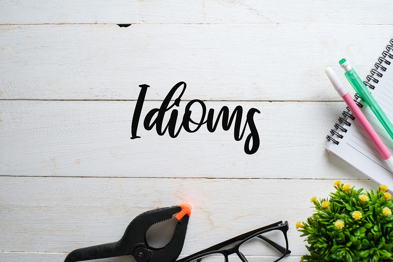 Idiom در زبان انگلیسی به چه معناست، همراه Idiom های پرکاربرد انگلیسی